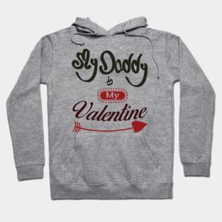 My daddy is my valentine_dark lettering Hoodie